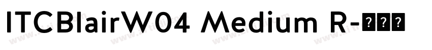 ITCBlairW04 Medium R字体转换